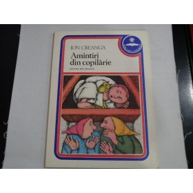    AMINTIRI  DIN  COPILARIE  -  ION  CREANGA  -  Bucuresti, 1979   